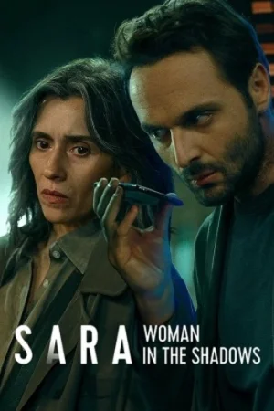 Download Sara: Woman in the Shadows (Season 1) Netflix WEB Series {Hindi-English} 480p 720p & 1080p WEB-DL