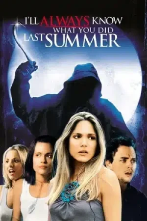 Download I Will Always Know What You Did Last Summer (2006) Dual Audio {Hindi-English} BluRay 480p [320MB] | 720p [950MB] | 1080p [2GB]